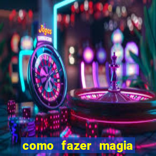 como fazer magia de fogo na vida real